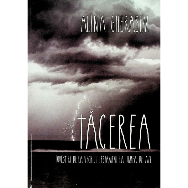 Tacerea. Povestiri. De la Vechiul testament la lumea de azi