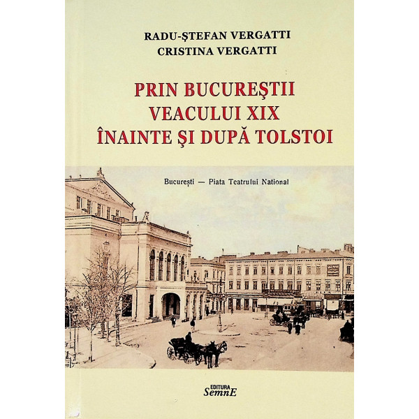 Prin Bucurestii veacului XIX inainte si dupa Tolstoi