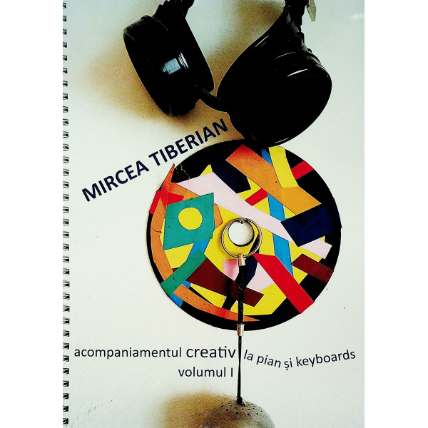 Acopaniamentul creativ la pian si keyboards, vol. I