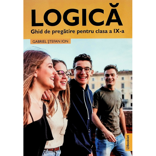 Logica - Ghid de pregatire pentru clasa a IX-a