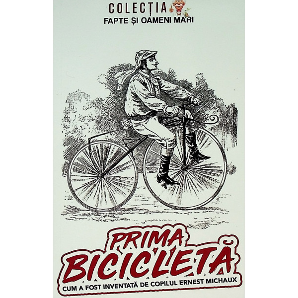 Prima bicicleta. Cum a fost inventata de copilul Ernest Michaux