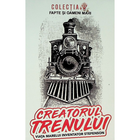 Creatorul trenului. Viata...