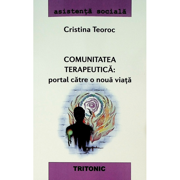 Comunitatea terapeutica: portal catre o noua viata