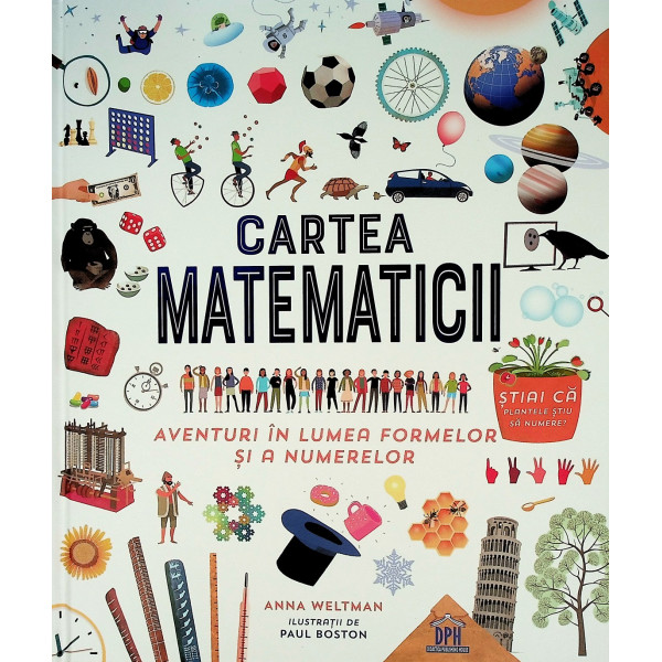 Cartea matematicii. Aventuri in lumea formelor si a numerelor