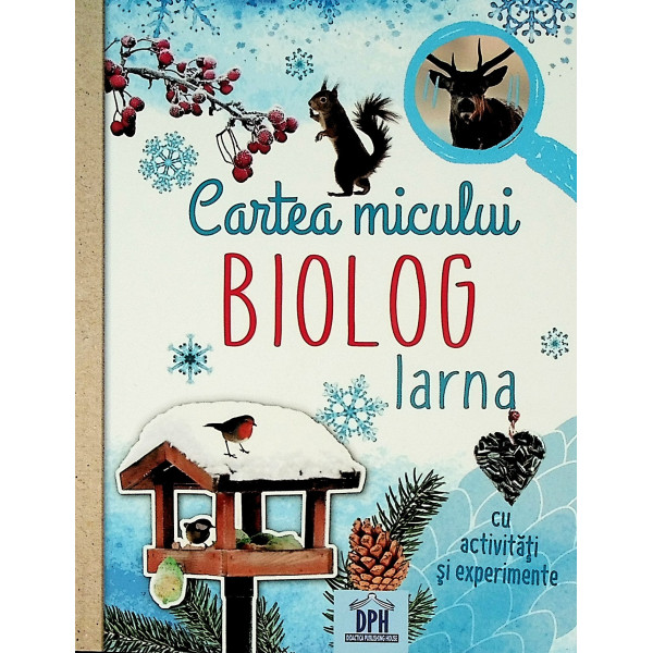 Cartea micului biolog - Iarna. Cu activitati si experimente