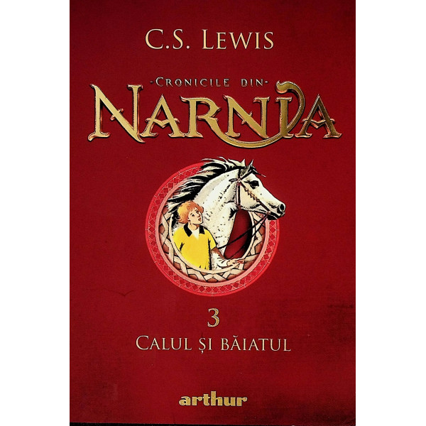 Cronicile din Narnia, vol. III - Calul si baiatul