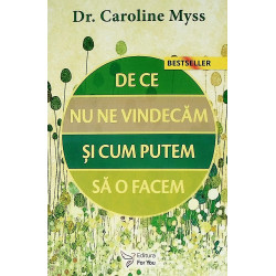 De ce nu ne vindecam si cum...