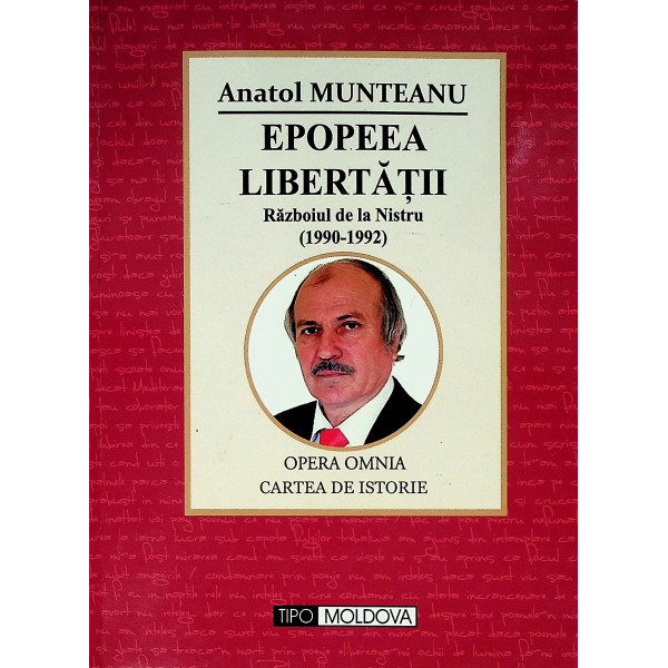 Epopeea libertatii. Razboiul de la Nistru (1990-1992)