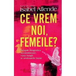 Ce vrem noi, femeile?...