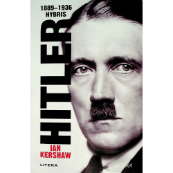 Hitler - 1889 - 1936. Hybris