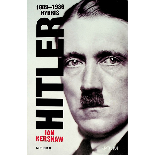 Hitler - 1889 - 1936. Hybris