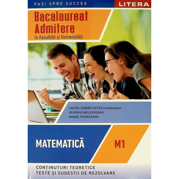 Matematica M1 - Bacalaureat. admitere in Facultati si Universitati