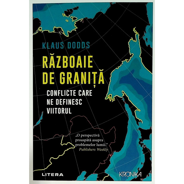 Razboaie de granita. Conflicte care ne definesc viitorul