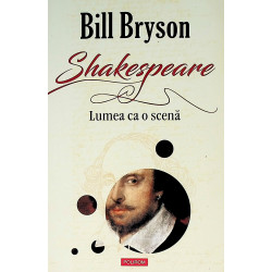 Shakespeare - Lumea ca o scena