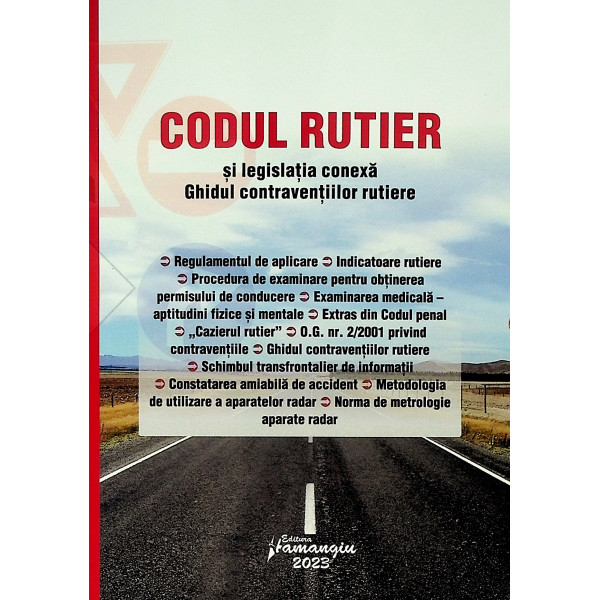 Codul rutier si legislatie conexa. Ghidul contraventiilor rutiere