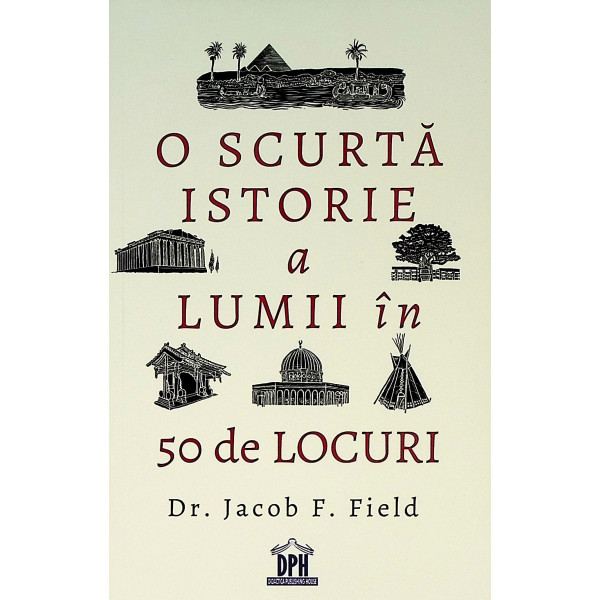 O scurta istorie a lumii in 50 de locuri