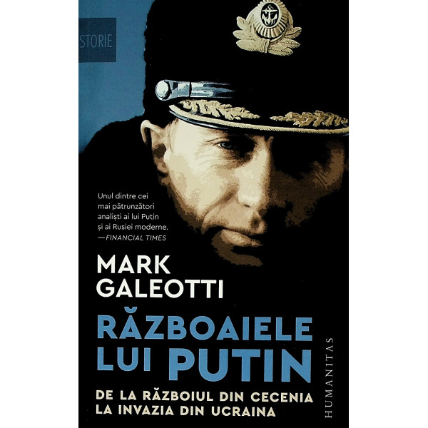 Razboaiele lui Putin. De la razboiul din Cecenia la invazia din Ucraina