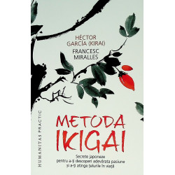 Metoda Ikigai. Secrete...