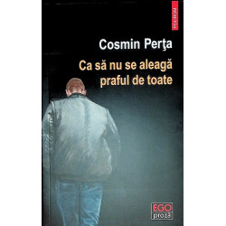 Ca sa nu se aleaga praful...