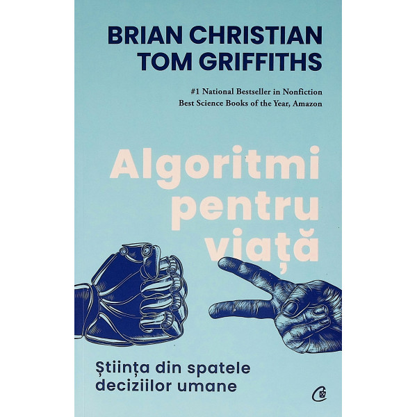 Algoritmi pentru viata. Stiinta din spatele deciziilor umane