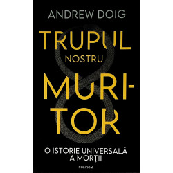 Trupul nostru muritor. O...