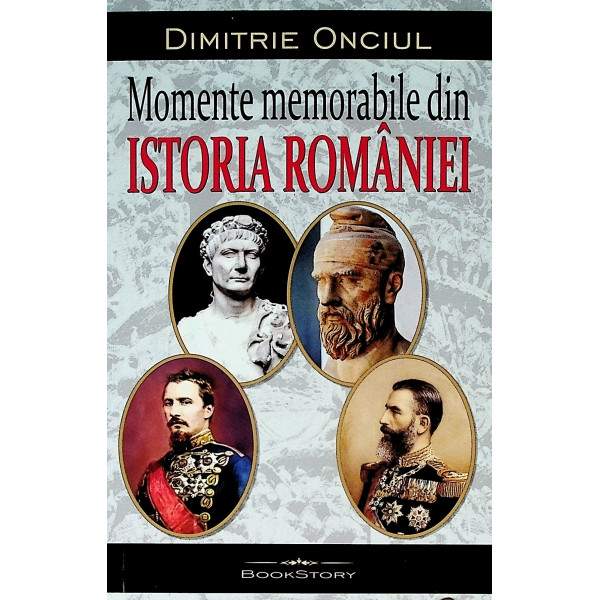 Momente memorabile din istoria Romaniei