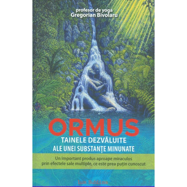 Ormus. Tainele dezvaluite ale unei substante minunate