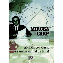 Aici Mircea Carp, sa auzim...
