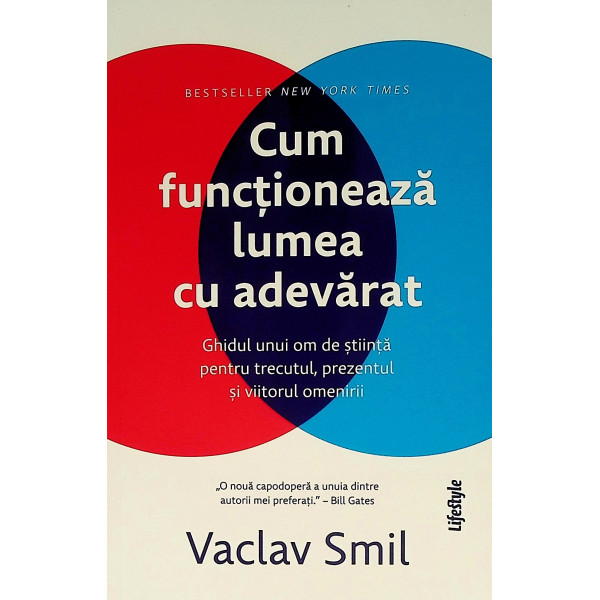 Cum functioneaza lumea cu adevarat. Ghidul unui om de stiinta pentru trecutul, prezentul si viitorul omenirii