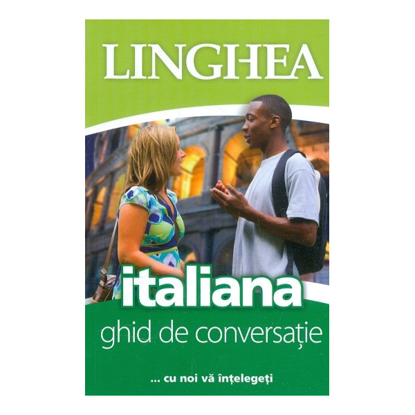 Italiana - Ghid de conversatie... cu noi va intelegeti