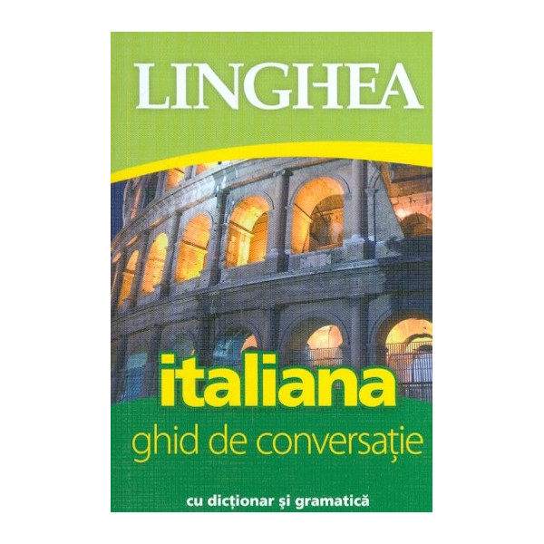Italiana - Ghid de conversatie cu dictionar si gramatica