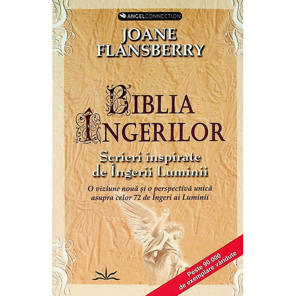 Biblia ingerilor. Scrieri inspirate de Ingerii Luminii