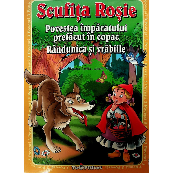 Scufita Rosie. Povestea imparatului prefacut in copac. Randunica si vrabiile