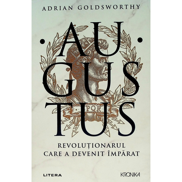 Augustus. Revolutionarul care a devenit imparat