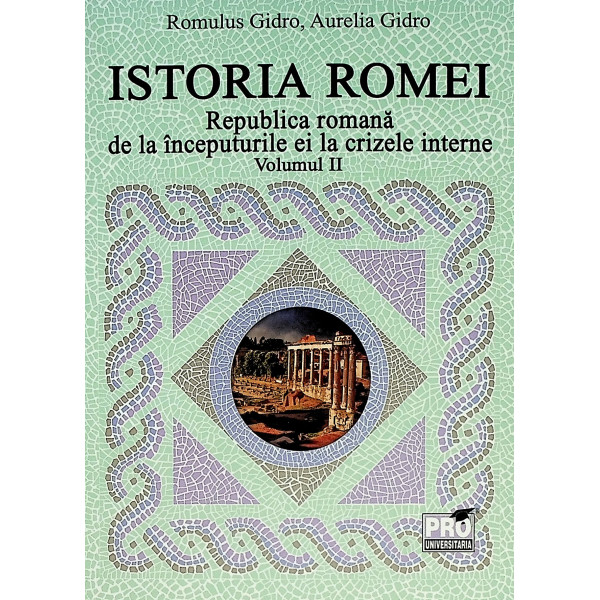 Istoria Romei, vol. II - Republica romana de la inceputurile ei la crizele interne