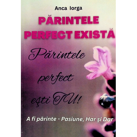 Parintele perfect exista....