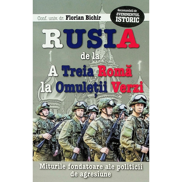 Rusia, de la a treia Roma, la omuletii verzi. Miturile fondatoare ale politicii de agresiune