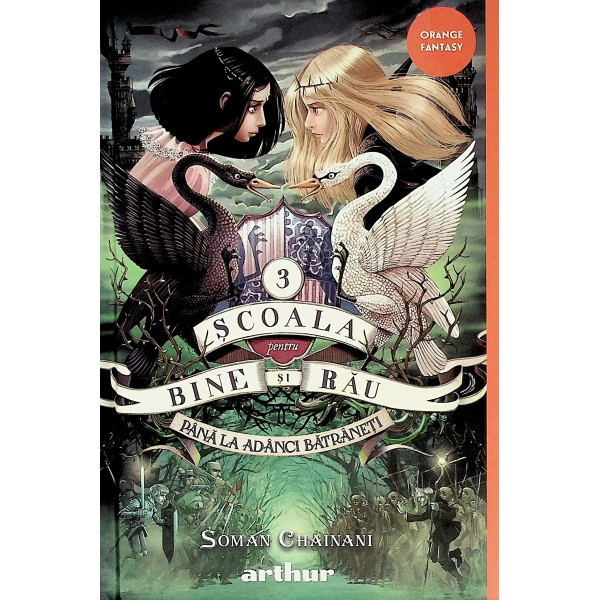 Scoala pentru bine si rau, vol. III - Pana la adanci batranete
