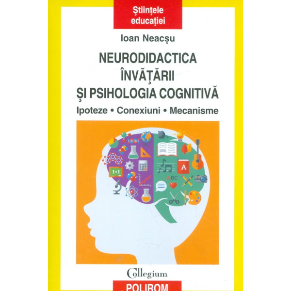 Neurodidactica invatarii si psihologia cognitiva. Ipoteze-Conexiuni-Mecanisme