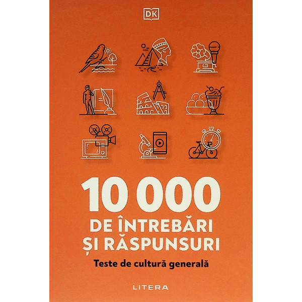 10.000 de intrebari si raspunsuri. Teste de cultura generala