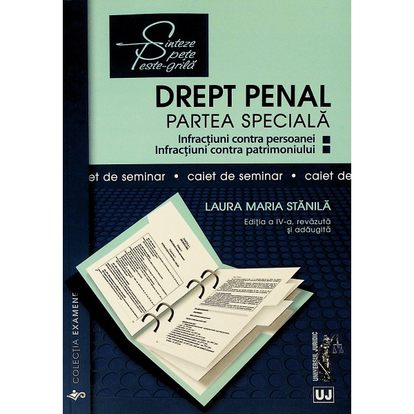 Drept penal. Partea speciala. Infractiuni contra persoanei. Infractiuni contra patrimoniului. Caiet de seminar