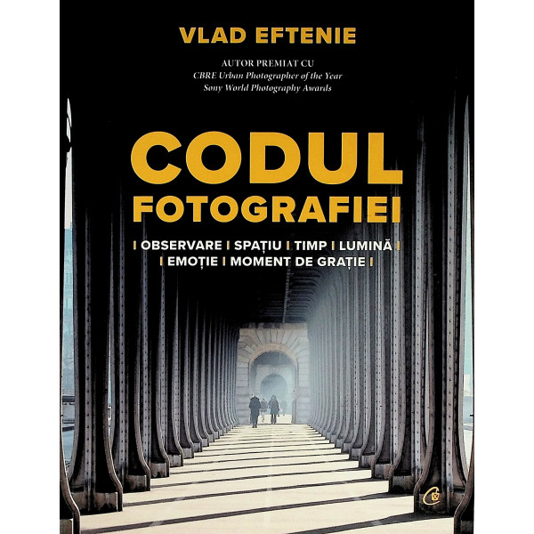 Codul fotografiei. Observare-Spatiu-Timp-Lumina-Emotie-Moment de gratie