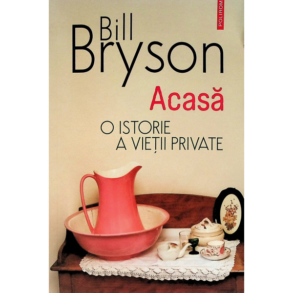 Acasa. O istorie a vietii private