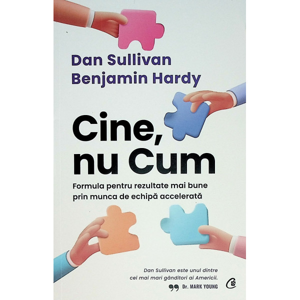 Cine, nu Cum. Formula pentru rezultate mai bune prin munca de echipa accelerata