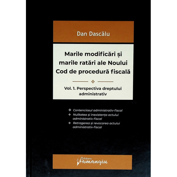 Marile modificari si marile ratari ale Noului Cod de procedura fiscala, vol. I - Perspectiva dreptului administrativ