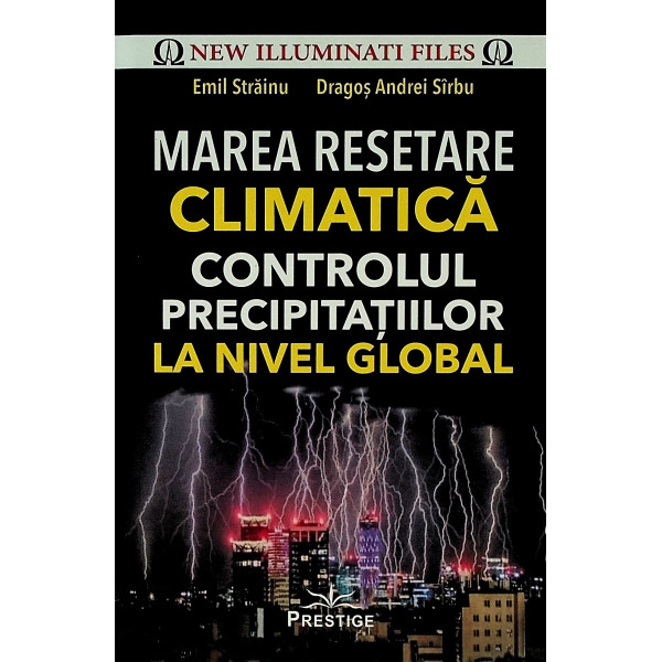 Marea resetare climatica. Controlul precipitatiilor la nivel global