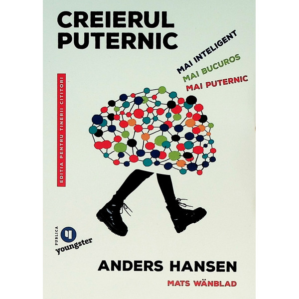 Creierul puternic. Mai inteligent, mai bucuros, mai puternic