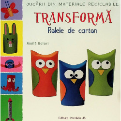 Transforma - Rolele de carton