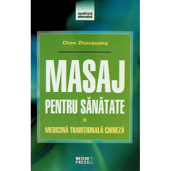 Masajul pentru sanatate. Medicina traditionala chineza