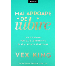 Mai aproape de iubire. Cum...